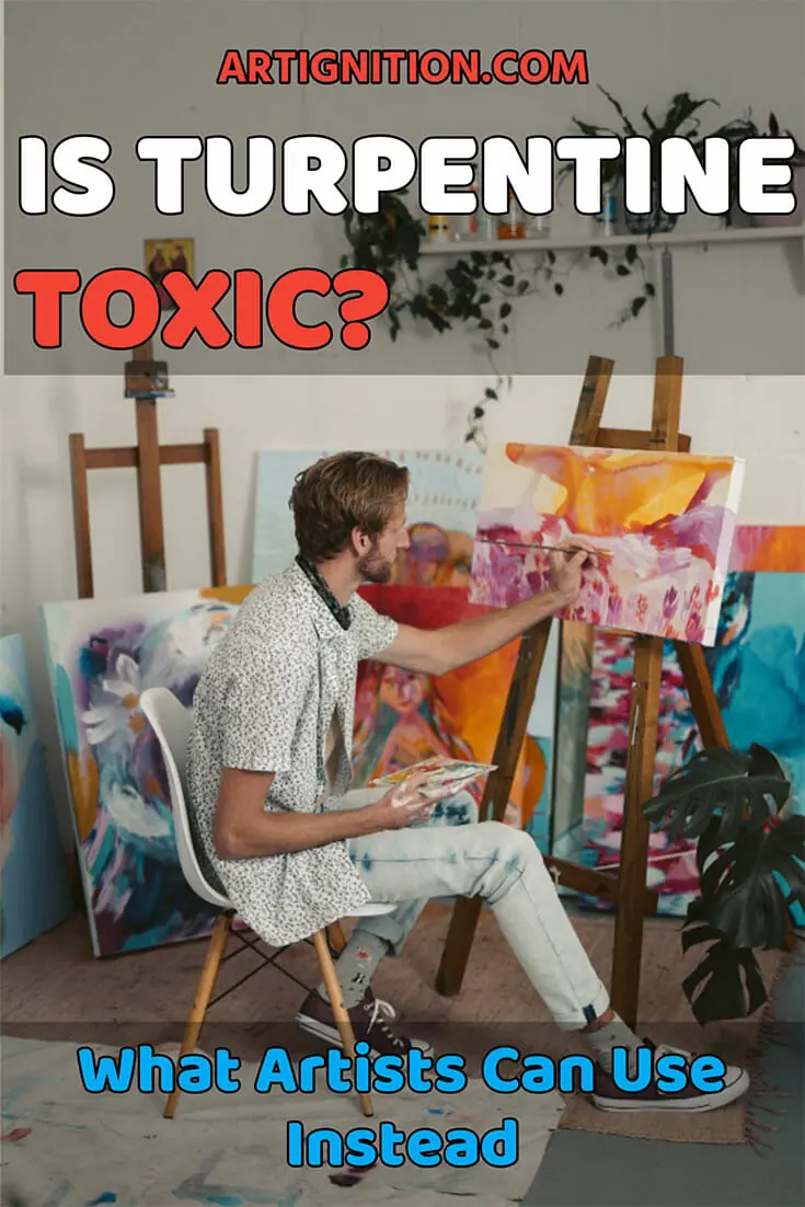 Is Turpentine Toxic? (And What Artists Can Use Instead)