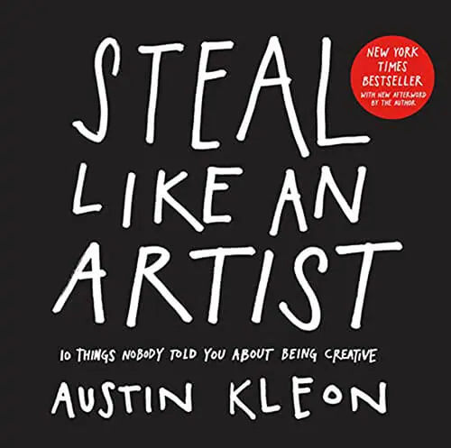 steal like an artist by austin kleon